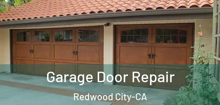  Garage Door Repair Redwood City-CA