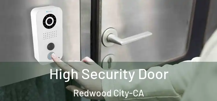  High Security Door Redwood City-CA